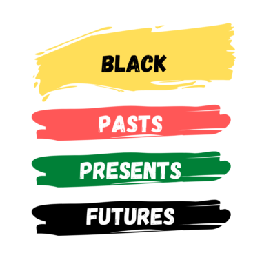 Four swipes of paint go down the image, in yellow, red, green, and black. Text reads "Black Pasts, Presents, Futures" with one word per paint swipe.