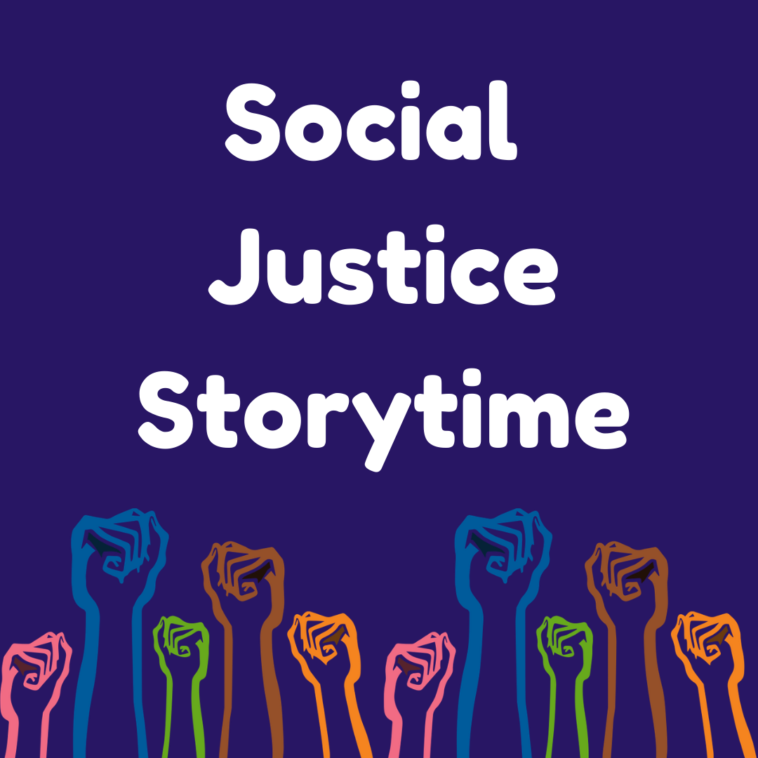 Social Justice Storytime