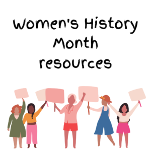The words "Women's History Month resources" over clipart of women holding signs and/or raising fists.